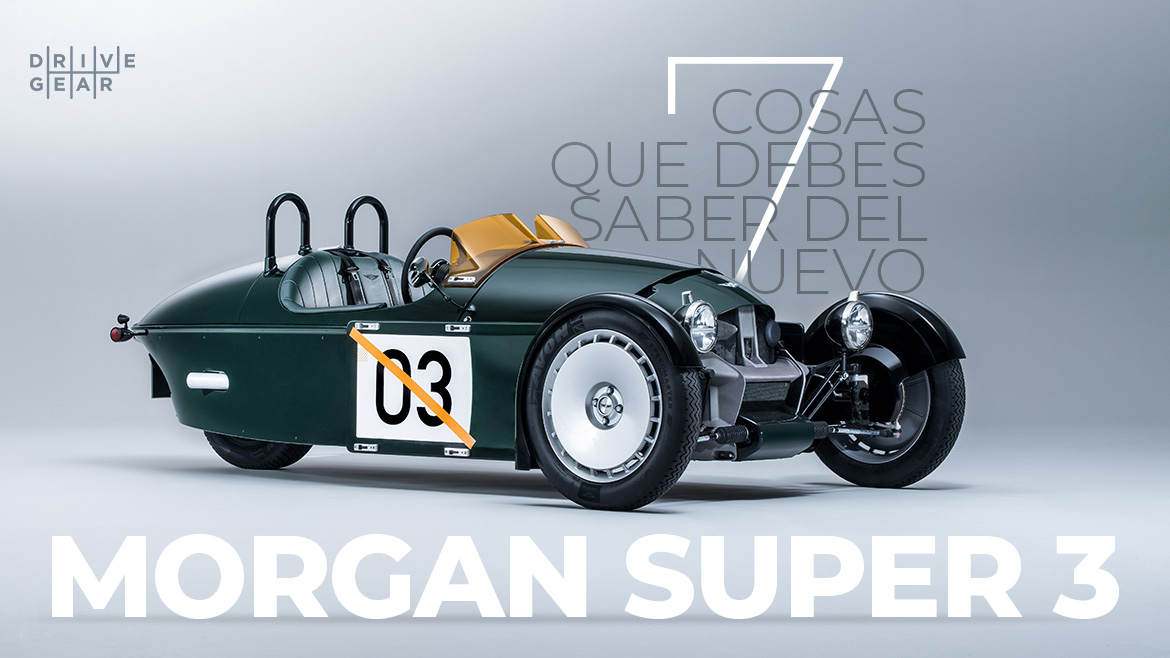 Los 7 datos sobre el Morgan Super 3.