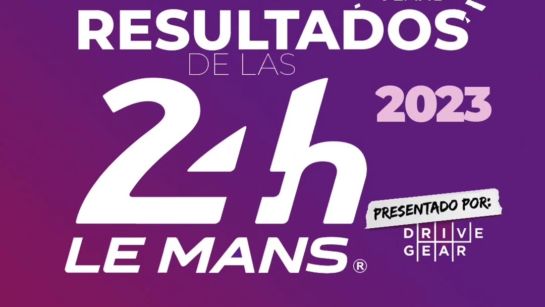 Resultados 24 Horas de Le Mans 2023.